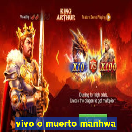 vivo o muerto manhwa